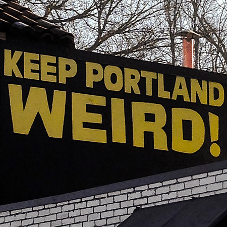 KEEP PORTLAND WEIRD!